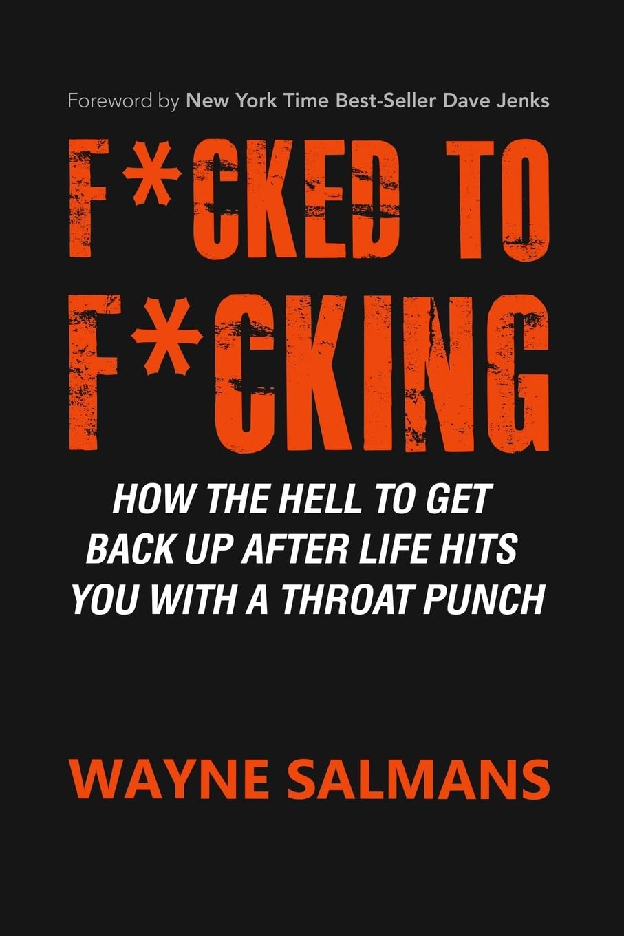 F*cked to F*cking: How the Hell to Get Back Up After Life Hits You With a Throat Punch,Used