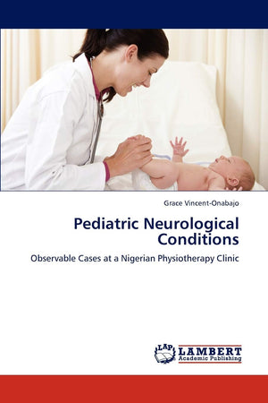 Pediatric Neurological Conditions: Observable Cases at a Nigerian Physiotherapy Clinic,Used
