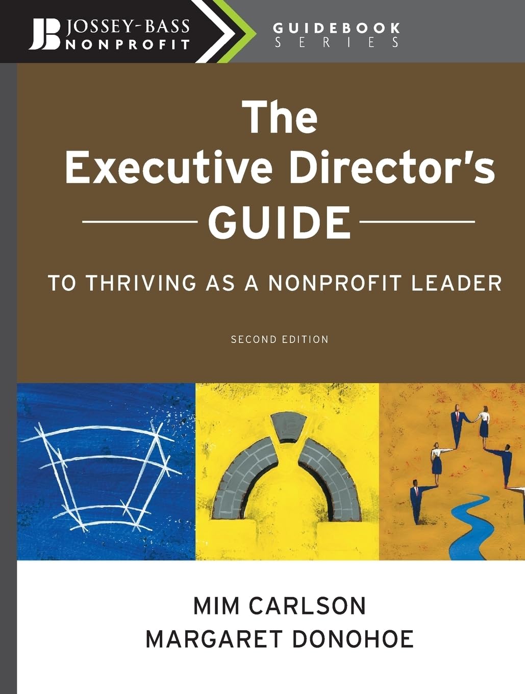 The Executive Director's Guide to Thriving as a Nonprofit Leader, 2nd Edition,Used