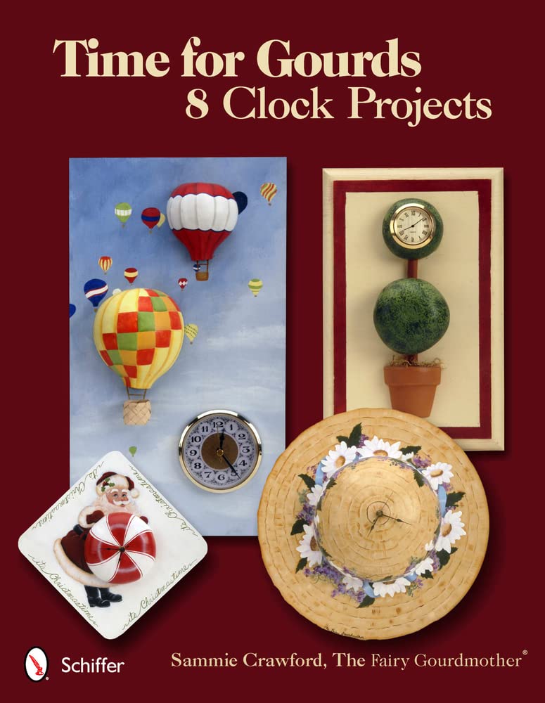 Time for Gourds: 8 Clock Projects,New