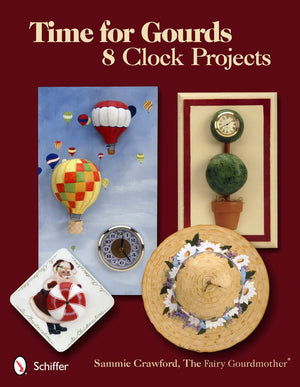 Time for Gourds: 8 Clock Projects,Used