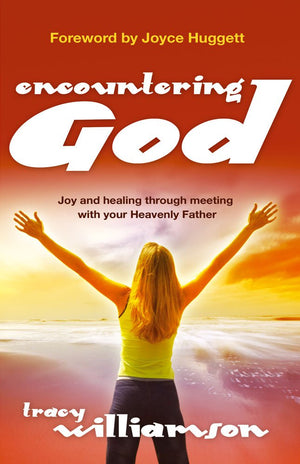 Encountering God: Joy and Healing Through Meeting with Your Hevenly Father,Used