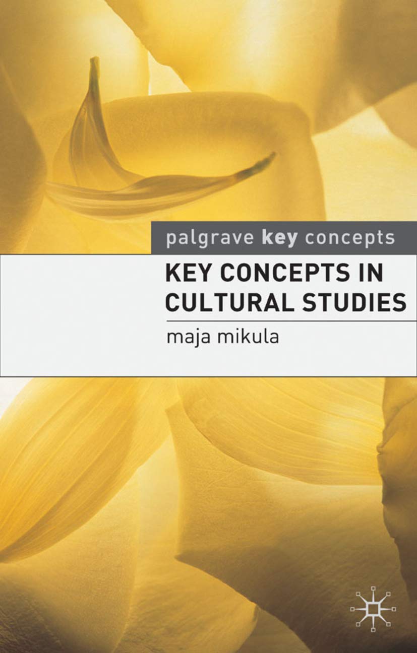 Key Concepts In Cultural Studies (Palgrave Key Concepts)