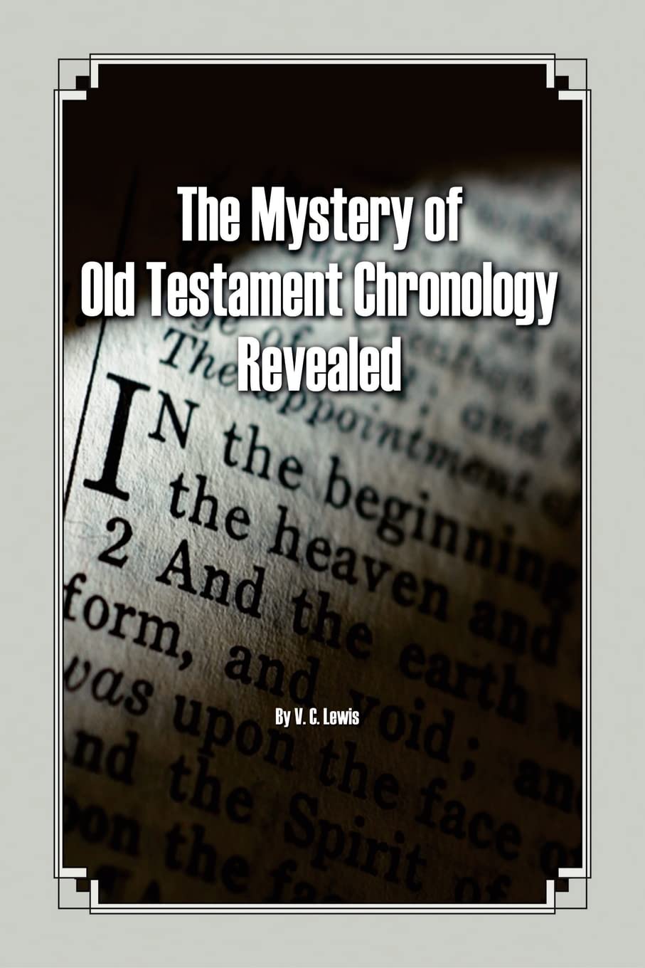 The Mystery of Old Testament Chronology Revealed,Used
