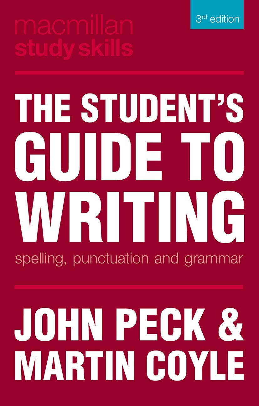 The Student'S Guide To Writing: Spelling, Punctuation And Grammar (Bloomsbury Study Skills, 53),New