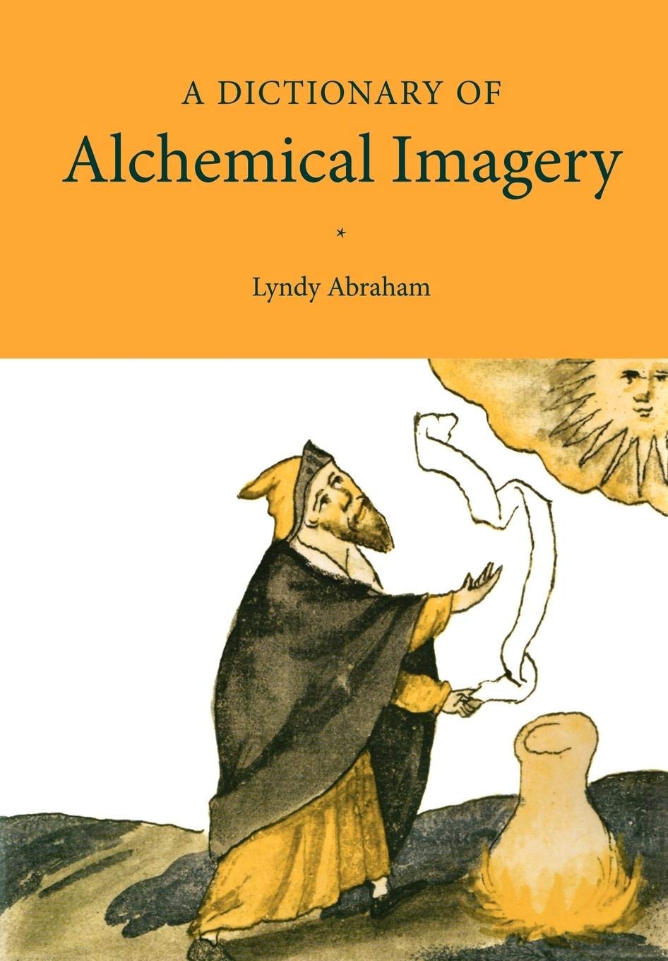 A Dictionary of Alchemical Imagery,New