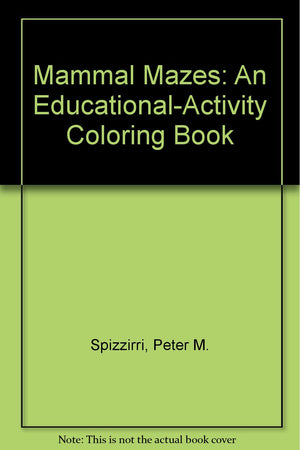 Mammal Mazes: An EducationalActivity Coloring Book,Used