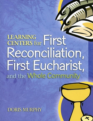 Learning Centers for First Reconcilation, First Eucharist, and the Whole Community,Used