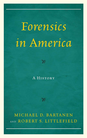 Forensics in America: A History,Used