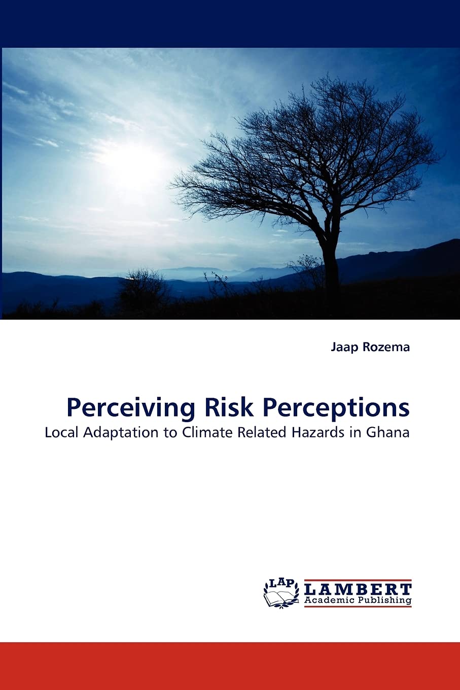 Perceiving Risk Perceptions: Local Adaptation to Climate Related Hazards in Ghana,Used