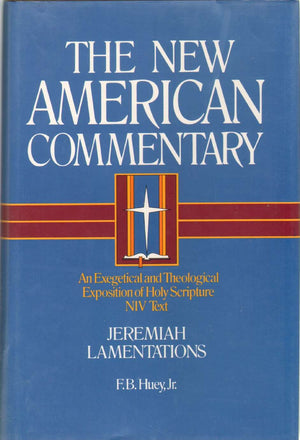 Jeremiah, Lamentations: An Exegetical and Theological Exposition of Holy Scripture (Volume 16) (The New American Commentary),Used