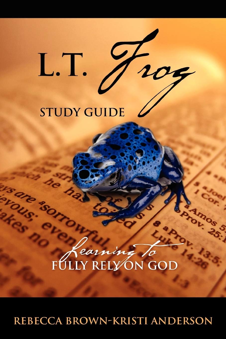 L.T. Frog Study Guide: Learning To Fully Rely On God,Used