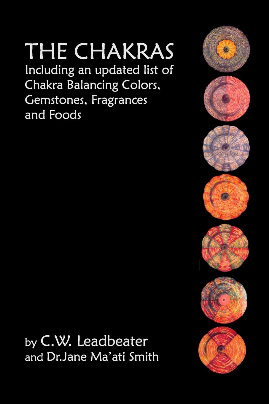 The Chakras: Including An Updated List Of Chakra Balancing Colors, Gemstones, Fragrances And Foods,Used