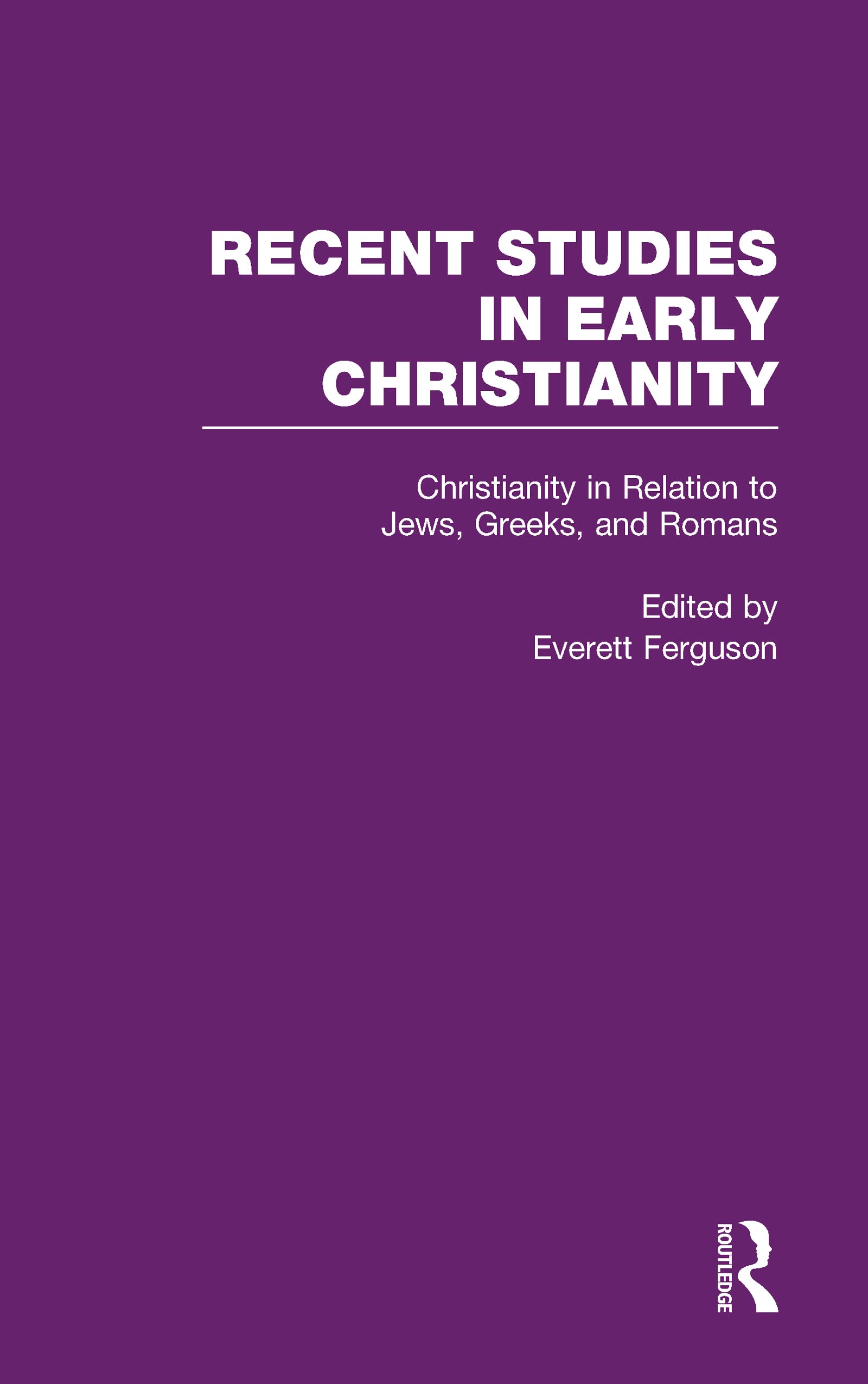Christianity In Relation To Jews, Greeks, And Romans (Recent Studies In Early Christianity),Used