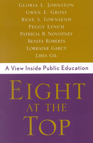 Eight At The Top: A View Inside Public Education,Used