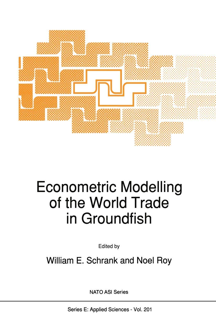 Econometric Modelling of the World Trade in Groundfish (NATO Science Series E:, 201),Used