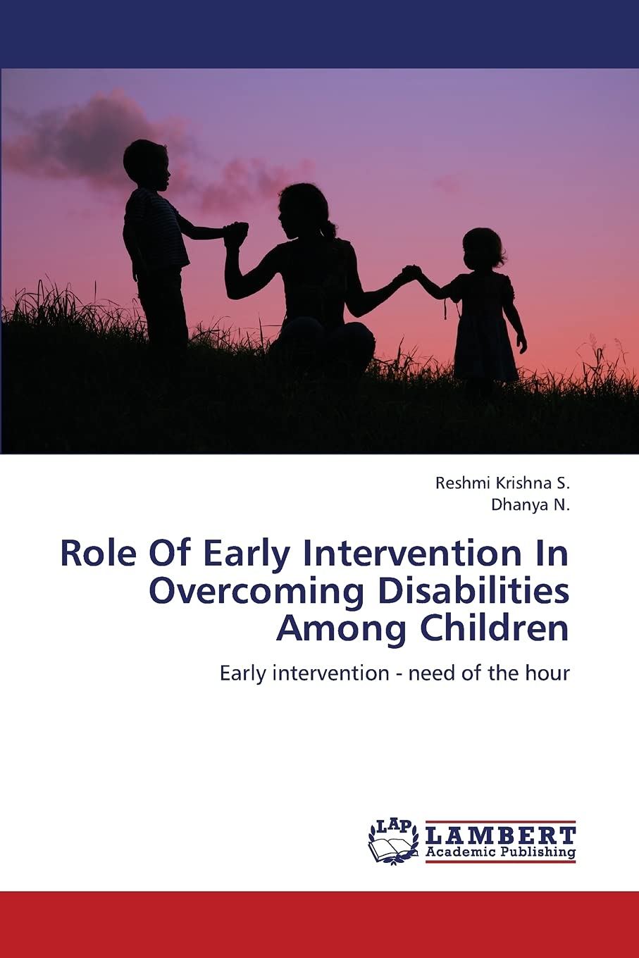 Role Of Early Intervention In Overcoming Disabilities Among Children: Early intervention  need of the hour,Used