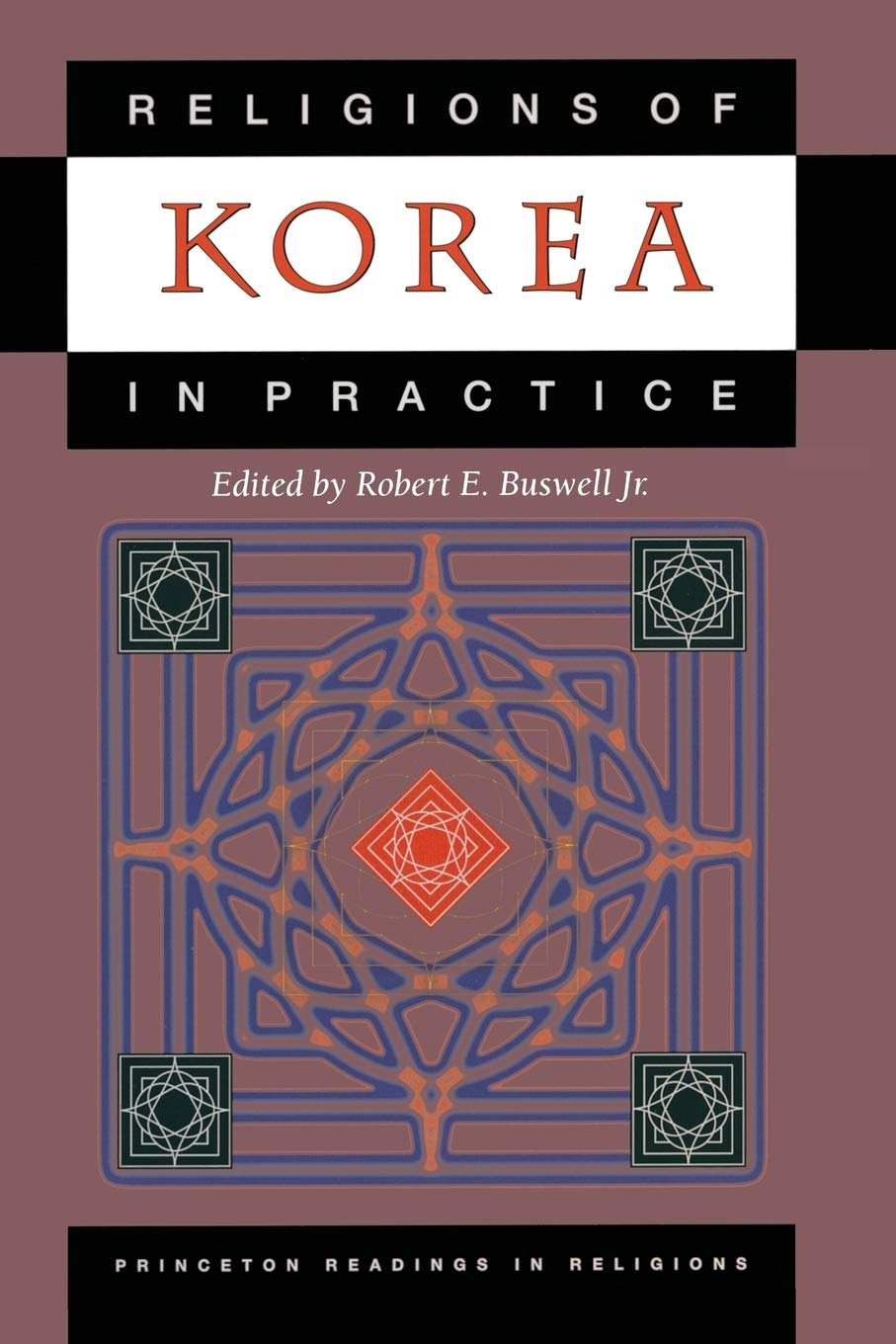 Religions of Korea in Practice (Princeton Readings in Religions),New