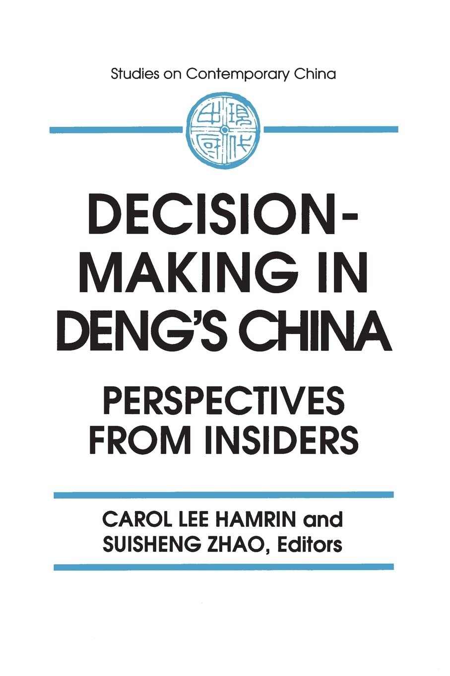 Decisionmaking in Deng's China: Perspectives from Insiders (Studies on Contemporary China (M.E. Sharpe Paperback)),Used