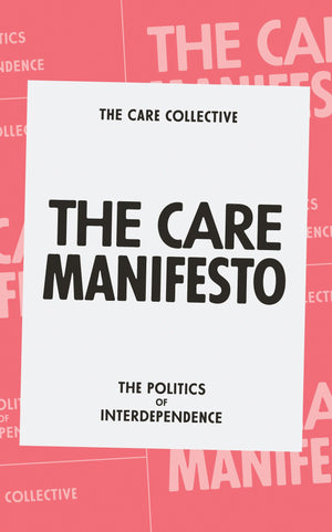 The Care Manifesto: The Politics of Interdependence,Used