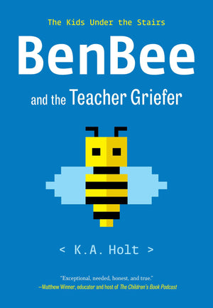Benbee And The Teacher Griefer: The Kids Under The Stairs,New