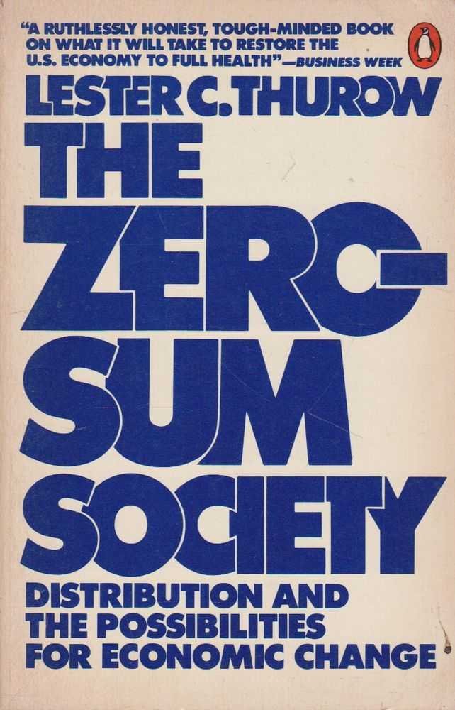 The ZeroSum Society: Distribution and the Possibilities for Economic Change,Used