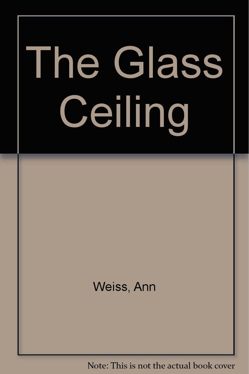 The Glass Ceiling: A Look at Women in the Workforce,Used
