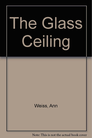 The Glass Ceiling: A Look at Women in the Workforce,Used