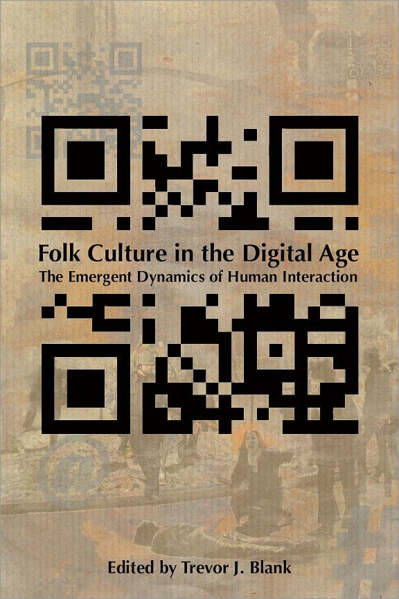 Folk Culture In The Digital Age: The Emergent Dynamics Of Human Interaction (Volume 1),New
