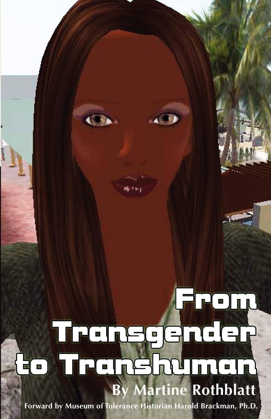 From Transgender To Transhuman: A Manifesto On The Freedom Of Form,New