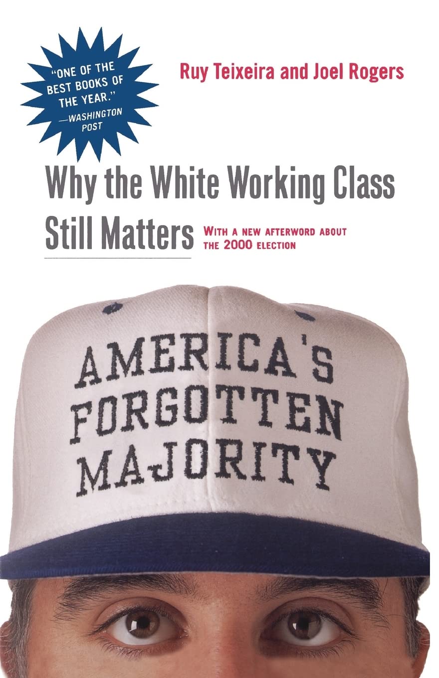 America'S Forgotten Majority: Why The White Working Class Still Matters