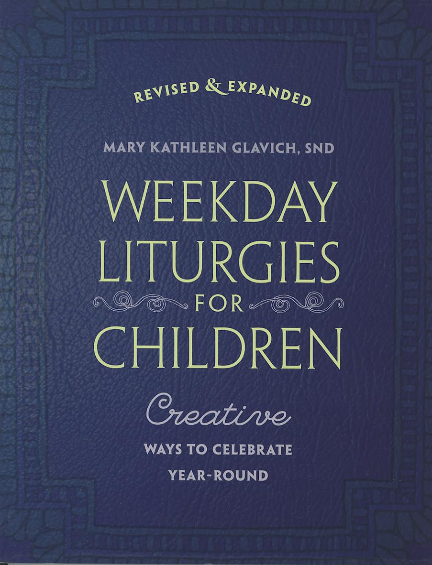 Weekday Liturgies for Children: Creative Ways to Celebrate YearRound,Used