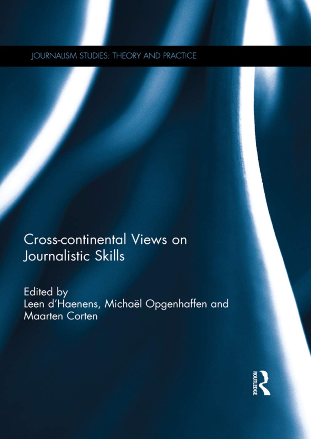 Crosscontinental Views on Journalistic Skills (Journalism Studies),Used