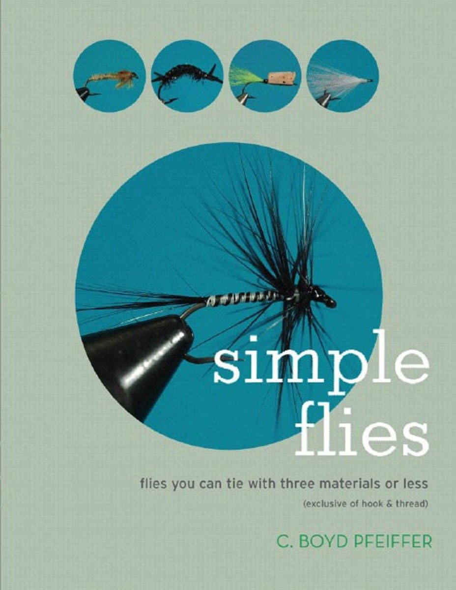 Simple Flies: Flies You Can Tie with Three Materials or Less (Exclusive of Hook & Thread),Used