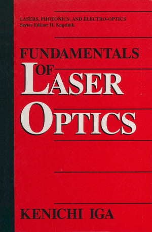 Fundamentals of Laser Optics (Lasers, Photonics, and ElectroOptics),Used
