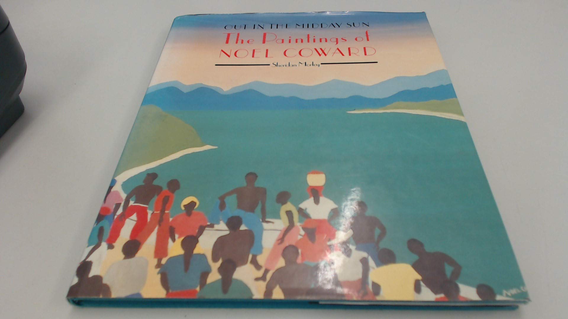 Out in the Midday Sun: The Paintings of Noel Coward,Used