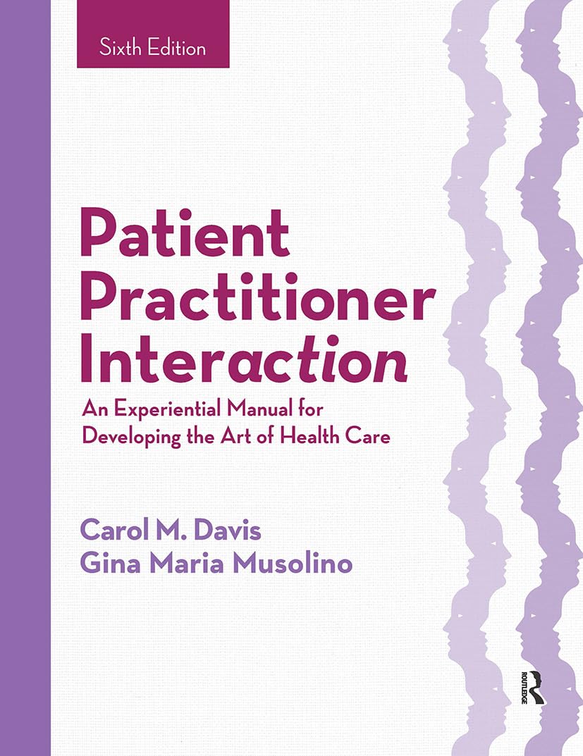 Patient Practitioner Interaction: An Experiential Manual For Developing The Art Of Health Care,Used