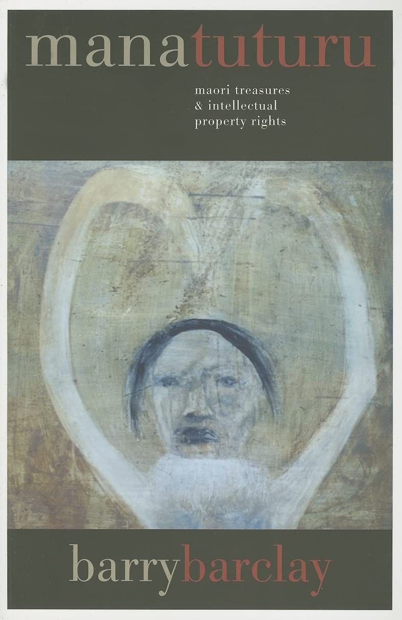 Mana Tuturu: Maori Treasures And Intellectual Property Rights