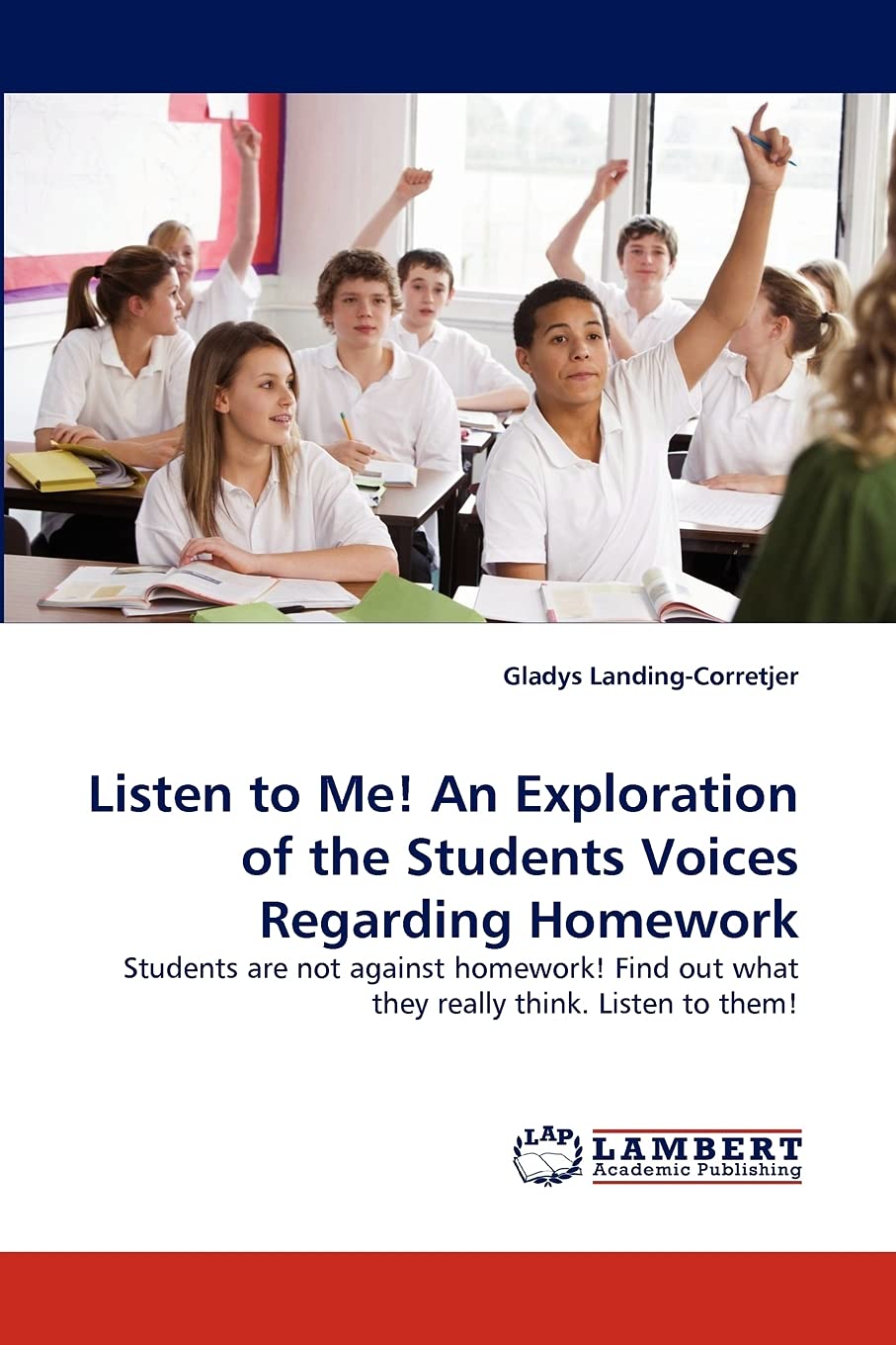 Listen to Me! An Exploration of the Students Voices Regarding Homework: Students are not against homework! Find out what they re,Used