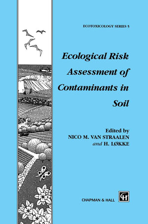 Ecological Risk Assessment of Contaminants in Soil (Chapman & Hall Ecotoxicology Series),New