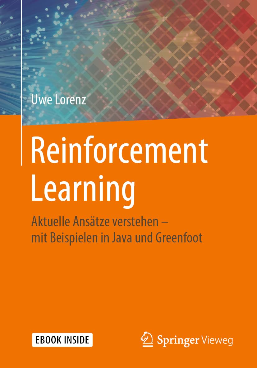 Reinforcement Learning: Aktuelle Anstze verstehen  mit Beispielen in Java und Greenfoot (German Edition),Used