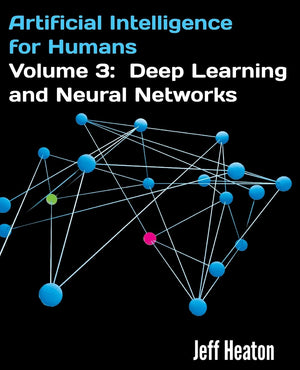 Artificial Intelligence for Humans, Volume 3: Deep Learning and Neural Networks,Used