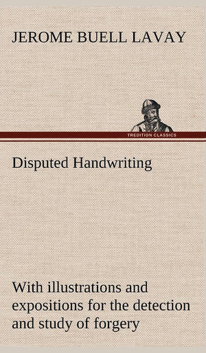 Disputed Handwriting An exhaustive, valuable, and comprehensive work upon one of the most important subjects of today. With ill,Used