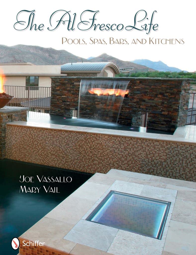 The Al Fresco Life: Pools, Spas, Bars, and Kitchens,Used