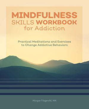 Mindfulness Skills Workbook for Addiction: Practical Meditations and Exercises to Change Addictive Behaviors,Used