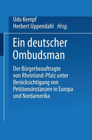 Ein deutscher Ombudsman: Der Brgerbeauftragte von RheinlandPfalz unter Bercksichtigung von Petitionsinstanzen in Europa und Nor,Used