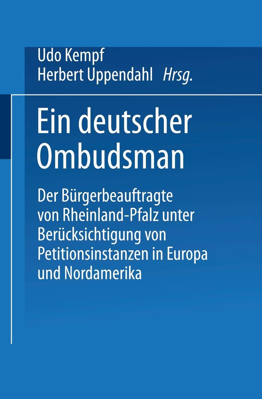 Ein deutscher Ombudsman: Der Brgerbeauftragte von RheinlandPfalz unter Bercksichtigung von Petitionsinstanzen in Europa und Nor,Used