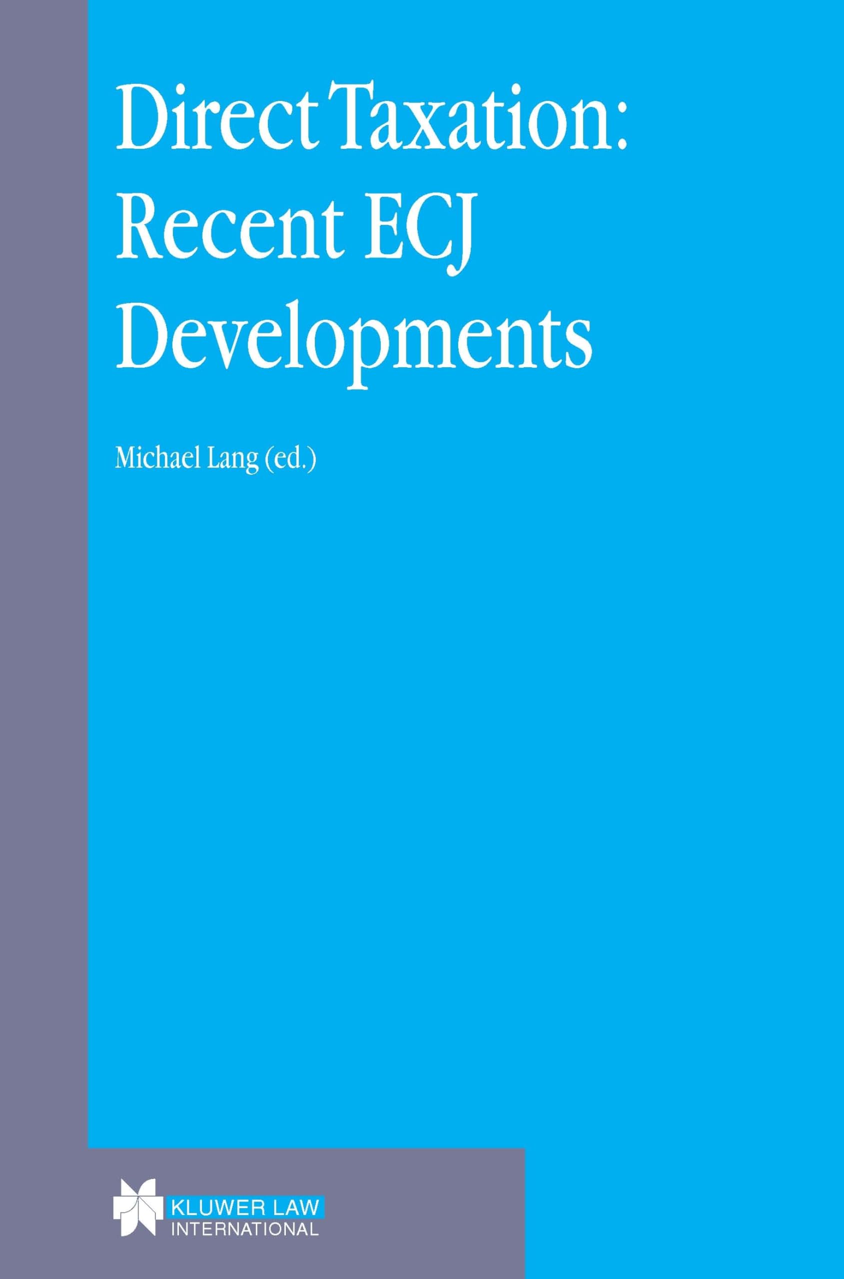 Direct Taxation: Recent Ecj Developments: Recent Ecj Developments,Used