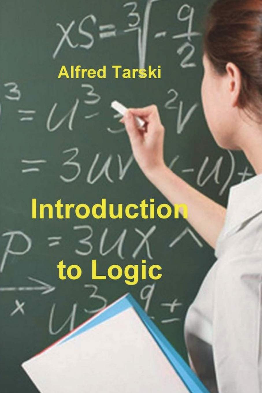 Introduction to Logic: and to the Methodology of Deductive Sciences,Used