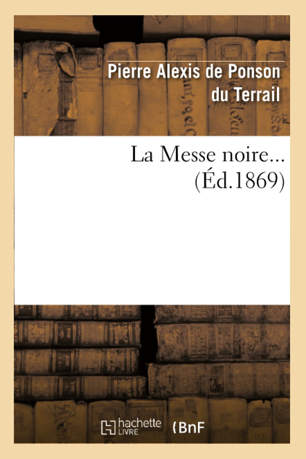 La Messe Noire. Tome 1 (D.1869) (Litterature) (French Edition),New